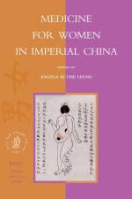 Medicine for Women in Imperial China af Angela Ki Che Leung