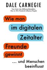 Wie man im digitalen Zeitalter Freunde gewinnt und Menschen beeinflusst af Dale Carnegie