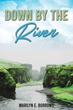 Down by the River af Marilyn E. Burrows