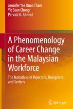 A Phenomenology of Career Change in the Malaysian Workforce af Pervaiz K. Ahmed