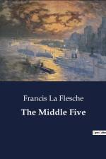 The Middle Five af Francis la Flesche