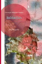 Baldachin af Christoph Sebastian Widdau