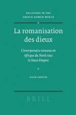 La Romanisation Des Dieux: L'Interpretatio Romana En Afrique Du Nord Sous Le Haut-Empire af Alain Cadotte