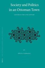 Society and Politics in an Ottoman Town: ʿayntāb in the 17th Century af Hülya Canbakal