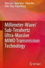 Millimeter-Wave/Sub-Terahertz Ultra-Massive MIMO Transmission Technology af Zhen Gao