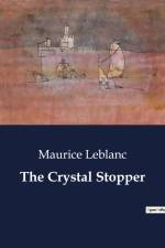 The Crystal Stopper af Maurice Leblanc