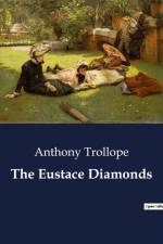 The Eustace Diamonds af Anthony Trollope