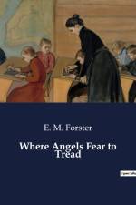 Where Angels Fear to Tread af E. M. Forster