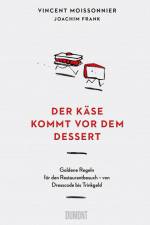 Der Käse kommt vor dem Dessert af Vincent Moissonnier