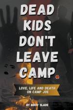 Dead Kids Don't Leave Camp af Birdy Slade