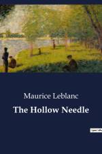 The Hollow Needle af Maurice Leblanc