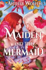 Maiden and the Mermaid af Anthar Wolfen