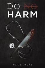Do No Harm af Tom B. Stone