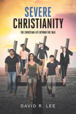 Severe Christianity af David R. Lee
