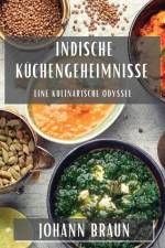Braun, J: Indische Küchengeheimnisse af Johann Braun
