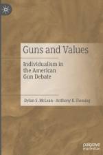 Guns and Values af Dylan S. McLean