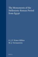 The Monuments of the Hellenistic-Roman Period from Egypt af G. J. F. Kater-Sibbes