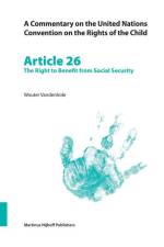 A Commentary on the United Nations Convention on the Rights of the Child, Article 26: The Right to Benefit from Social Security af Wouter Vandenhole