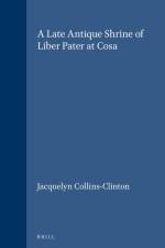 A Late Antique Shrine of Liber Pater at Cosa af Jacquelyn Collins-Clinton