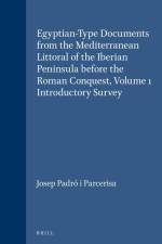 Egyptian-Type Documents from the Mediterranean Littoral of the Iberian Peninsula Before the Roman Conquest, Volume 1 Introductory Survey af Josep Padró I. Parcerisa
