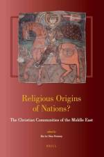 Religious Origins of Nations?: The Christian Communities of the Middle East af Bas Ter Haar Romeny