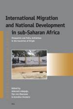 International Migration and National Development in Sub-Saharan Africa af Aderanti Adepoju
