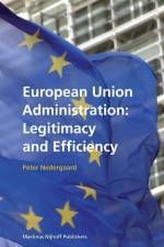 European Union Administration: Legitimacy and Efficiency af Peter Nedergaard