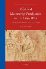 Medieval Manuscript Production in the Latin West: Explorations with a Global Database af Eltjo Buringh