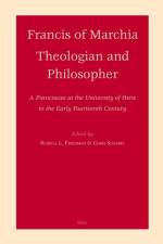 Francis of Marchia: Theologian and Philosopher: A Franciscan at the University of Paris in the Early Fourteenth Century af Russell Friedman