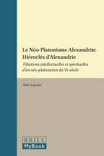 Le Néo-Platonisme Alexandrin: Hiéroclès d'Alexandrie: Filiations Intellectuelles Et Spirituelles d'Un Néo-Platonicien Du Ve Siècle af Nöel Aujoulat
