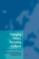 Changing Values, Persisting Cultures: Case Studies in Value Change af Thorleif Pettersson