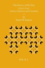 The Poetry of He Zhu (1052-1125): Genres, Contexts, and Creativity af Stuart Sargent