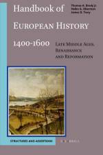 Handbook of European History 1400-1600: Late Middle Ages, Renaissance and Reformation: Volume II: Visions, Programs, Outcomes af Thomas Brady