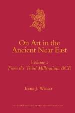 On Art in the Ancient Near East Volume II: From the Third Millennium Bce af Irene Winter