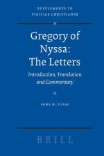 Gregory of Nyssa: The Letters: Introduction, Translation and Commentary af Anna M. Silvas