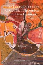 The Ethical Economy of Conflict Prevention and Development: Towards a Model for International Organizations af Ralf Bredel