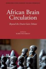 African Brain Circulation: Beyond the Drain-Gain Debate af Rubin Patterson