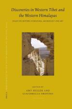 Proceedings of the Tenth Seminar of the Iats, 2003. Volume 8: Discoveries in Western Tibet and the Western Himalayas: Essays on History, Literature, A af Amy Heller