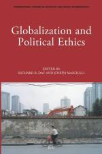 Globalization and Political Ethics af Richard Day