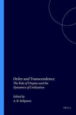Order and Transcendence: The Role of Utopias and the Dynamics of Civilization af Adam B. Seligman