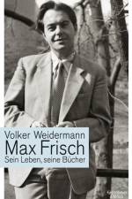 Max Frisch af Volker Weidermann