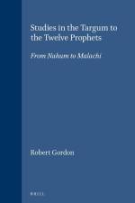 Studies in the Targum to the Twelve Prophets: From Nahum to Malachi af Robert Gordon