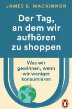 Der Tag, an dem wir aufhören zu shoppen af James B. MacKinnon