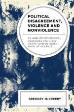 Political Disagreement, Violence and Nonviolence af Greg McCreery