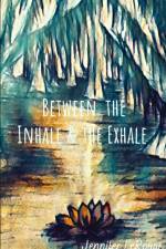 Between the Inhale and the Exhale af Jennifer Lerouge