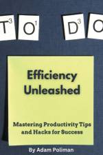 Efficiency Unleashed af Adam Poliman