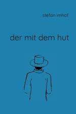 Der mit dem Hut af Stefan Imhof