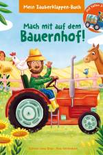 Mein Zauberklappen-Buch - Mach mit auf dem Bauernhof! af Kathrin Lena Orso