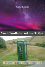 Von Ulan-Bator auf den Triton af Darius Reinehr