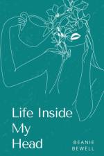 Life Inside My Head af Beanie Bewell
